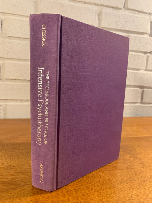 The Technique and Practive of Intensive Psychotherapy by Richard D. Chessick 1974