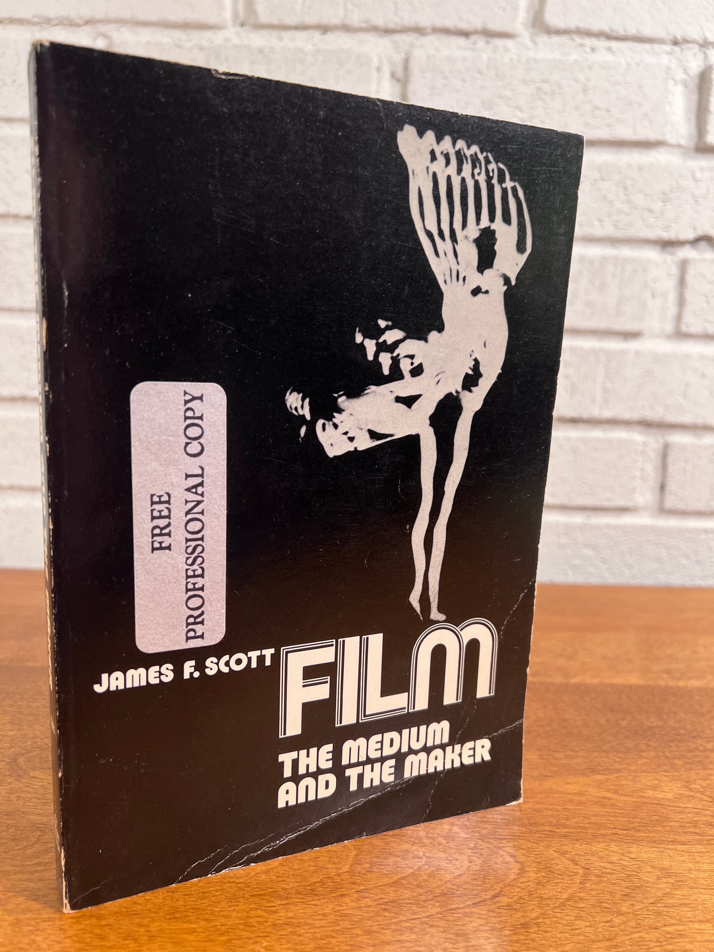 Film, The Medium and The Maker by James F.Scott