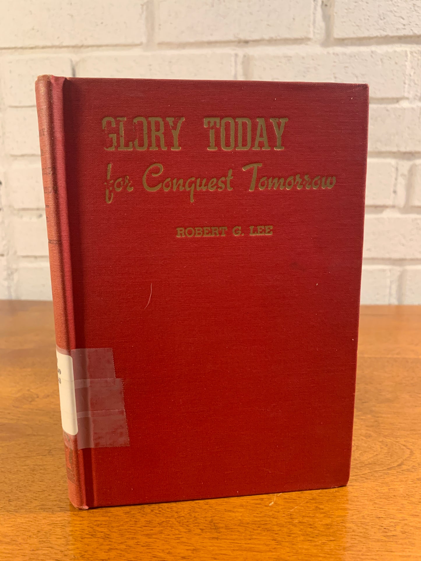 Glory Today For Conquest Tomorrow by Robert C. Lee, 1941