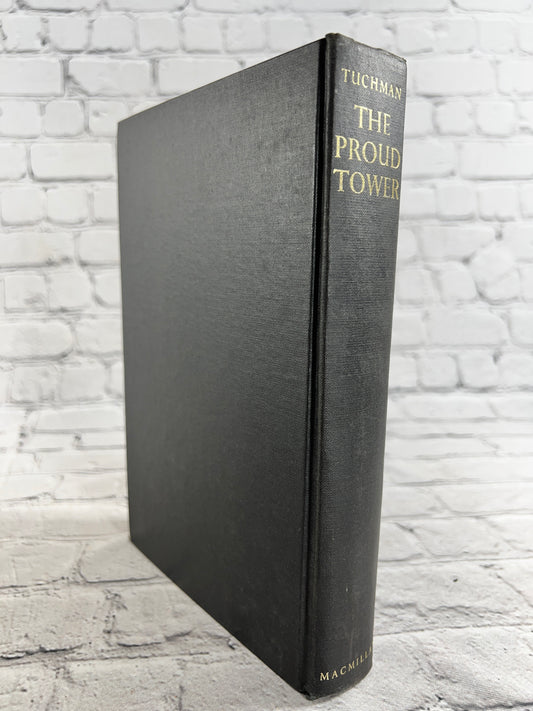 The Proud Tower Portrait of World Before War by Barbara W. Tuchman [1966 · 1st Print]]
