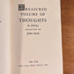 Tresured Volume of Thoughts: Thoughts of All Times.. A Gift of Love by John Scott [Signed]