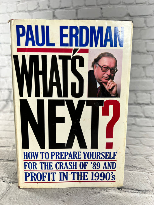 What's Next? How to Prepare Yourself for the Crash of '89 and Profit by Erdman