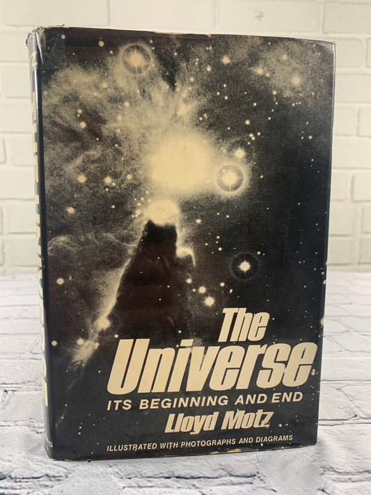 The Universe Its Beginning and End by Llyod Motz [1975 · 2nd Print]