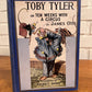 Toby Tyler or Ten Weeks With A Circus by James Otis