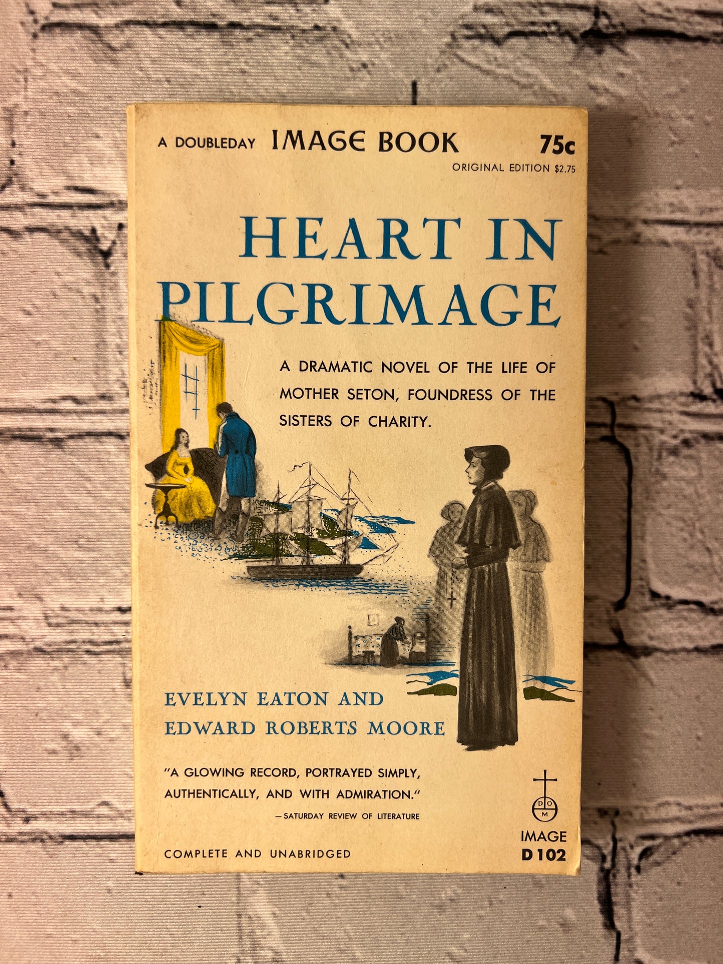 Heart in Pilgrimage by Evelyn Eaton and Edward Roberts Moore [1st Print · 1960]