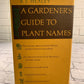 A Gardener's Guide to Plant Names by B.J. Healey [1972]