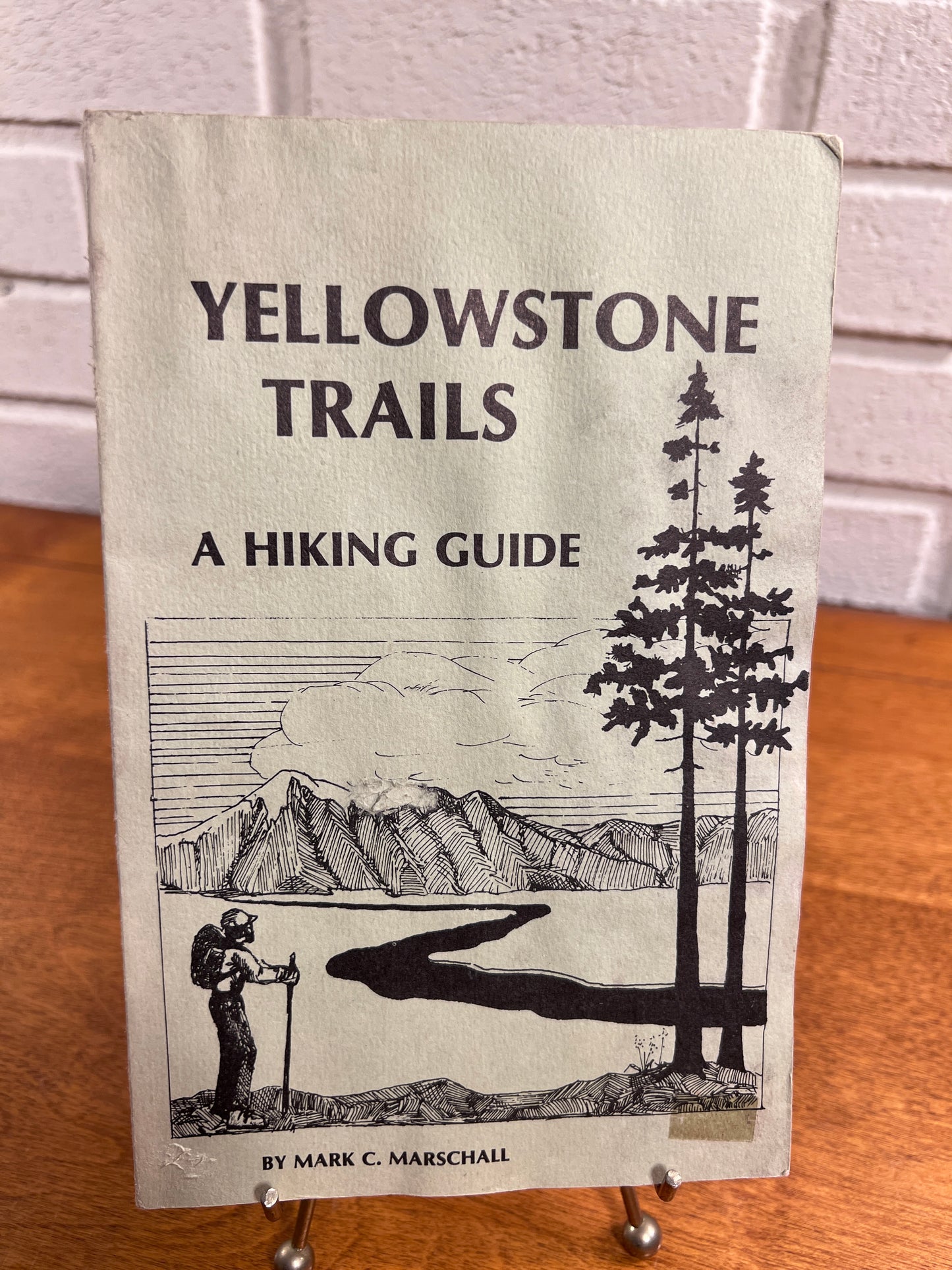 Yellowstone Trails, A Hiking Guide by Mark C. Marschall