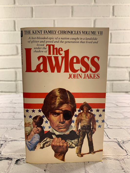 The Lawless by John Jakes  [1978 · Kent Family · Vol. 7]