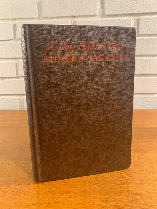 A Boy Fighter With Andrew Jackson by HC Thomas, 1946