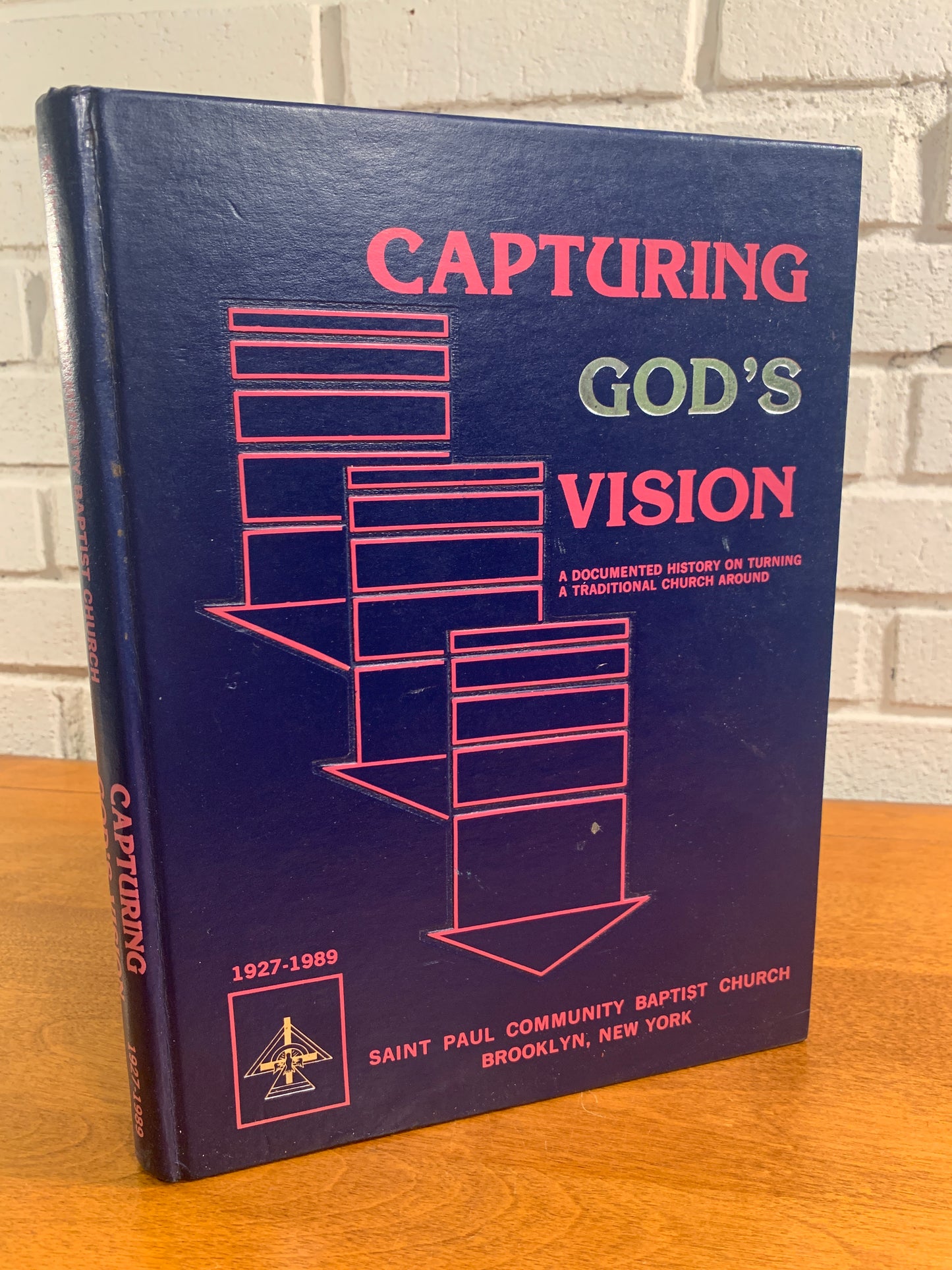 Capturing God's Vision, A Documented History on Turning a Traditional Church Around, 1927-1989