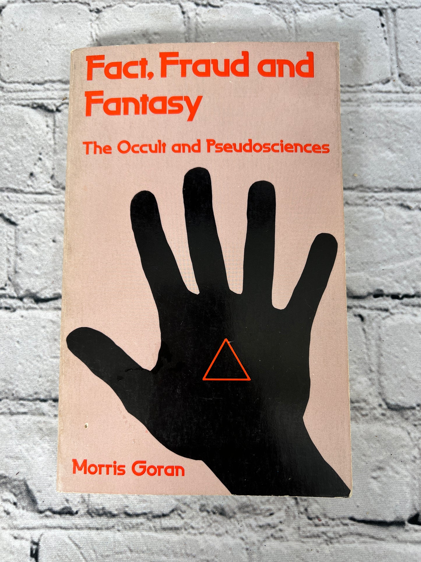 Fact, Fraud, and Fantasy : the Occult and Pseudosciences By Morris Goran [1980]