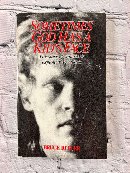 Sometimes God has a Kid's Face by Bruce Ritter