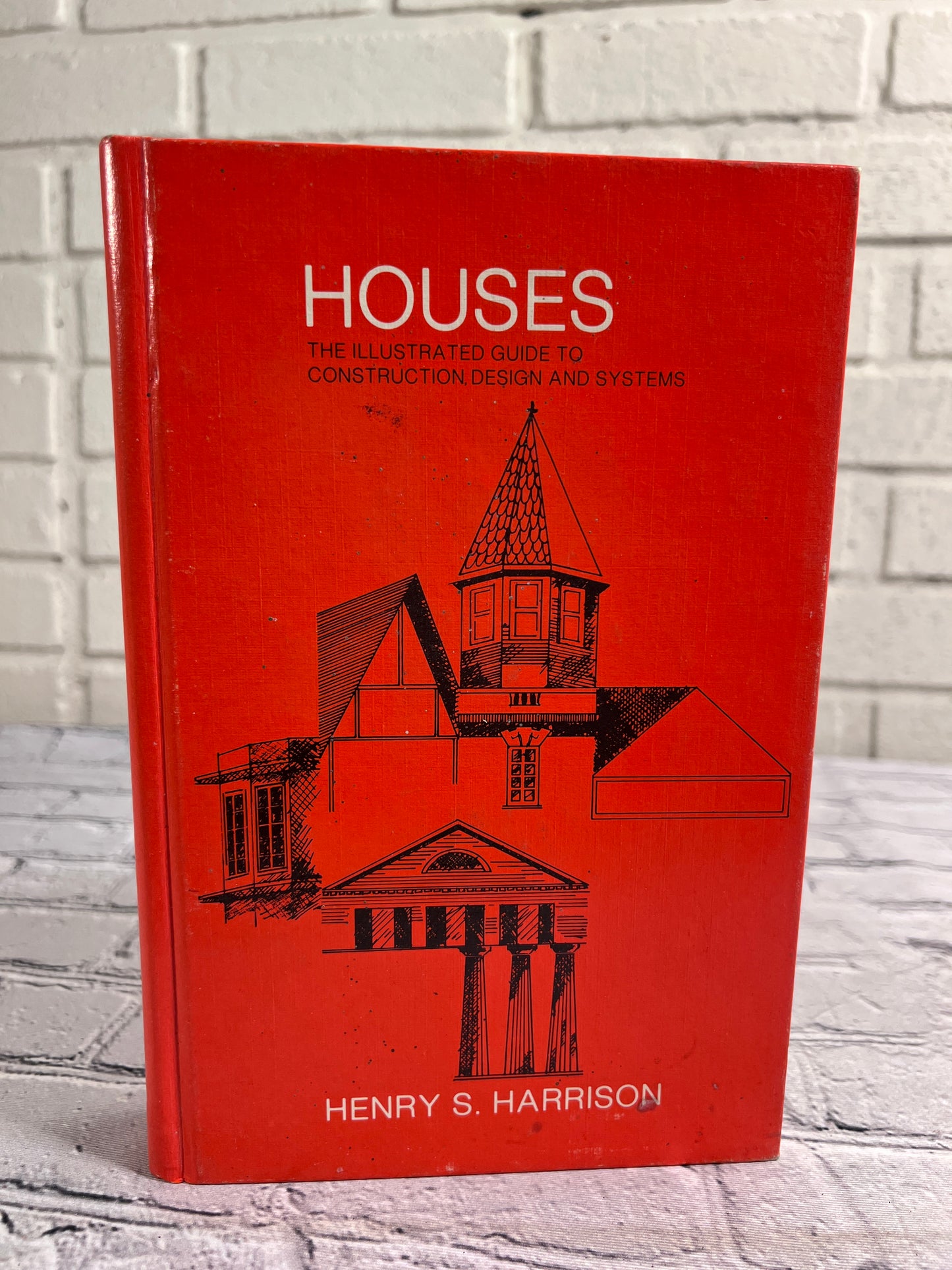 Houses: Ilustrated Guide to Construction Design and Systems by Henry Harrison [1987]