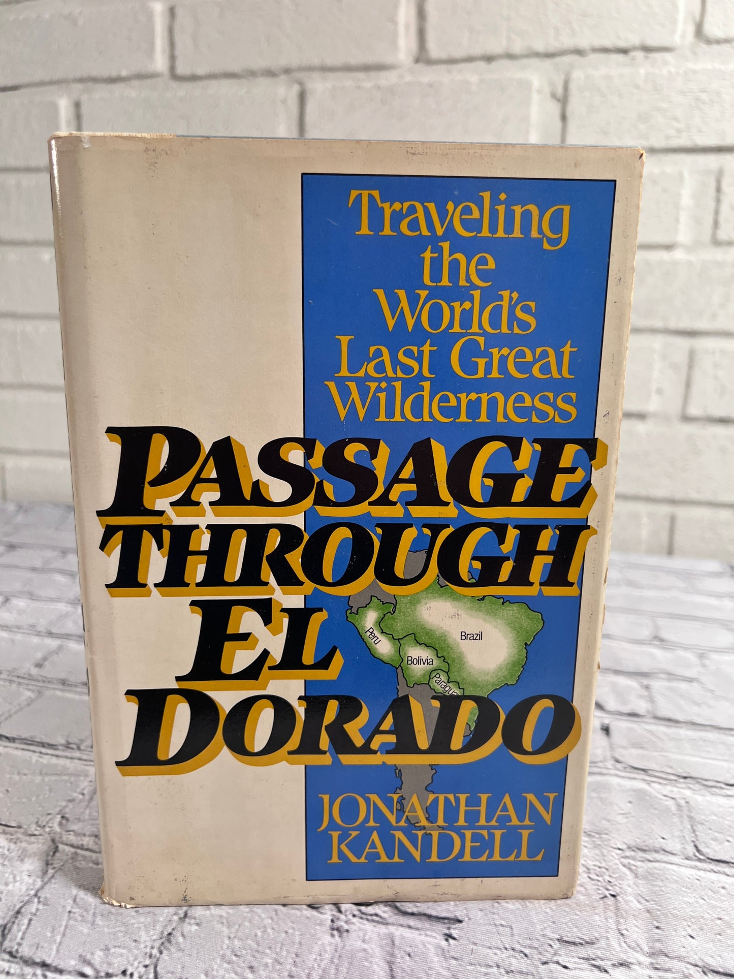 Passage Through El Dorado by Jonathan Kandell [1984 · 1st Print]