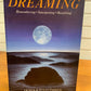 Dreaming: Remembering * Interpreting * Benefiting by Derek & Julia Parker