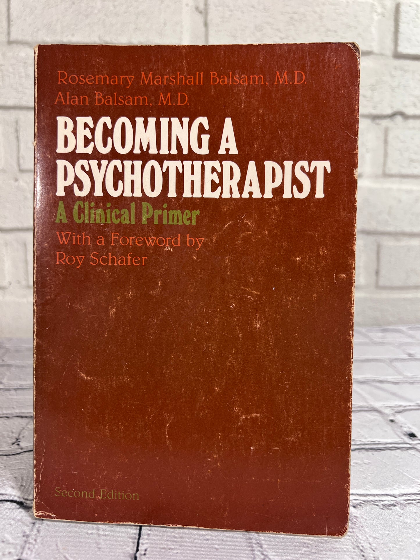 Becoming a Psychotherapist: A Clinical Primer by Rosemary Marshall Balsam, Alan Balsam