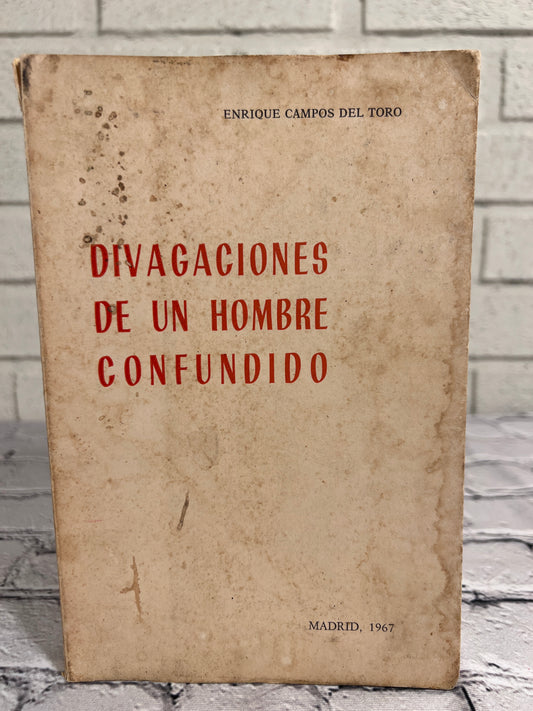 Divagaciones de un Hombre Confundido by Enrique Campos Del Toro [1967 · 1st Edition]