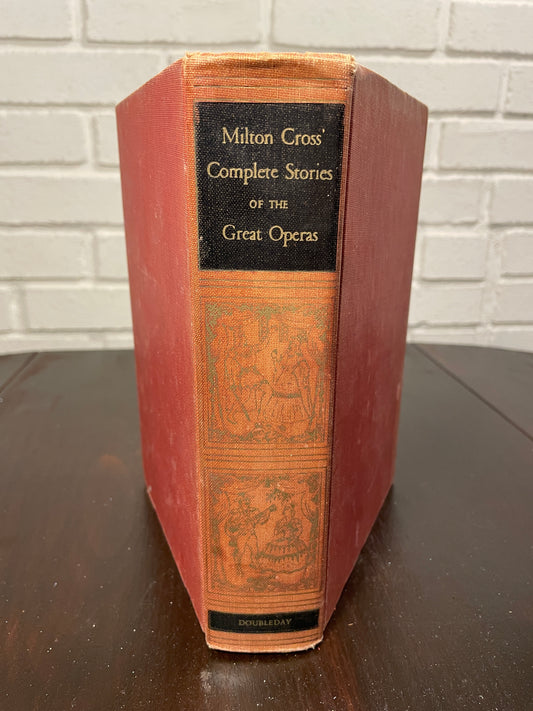 Milton Cross Complete Stories of the Great Operas 1952