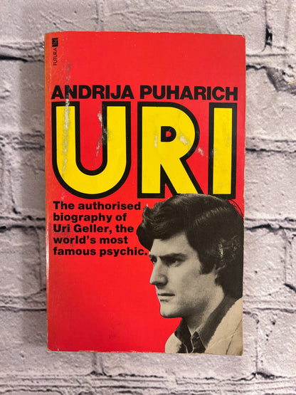 The Authorised Bio of Uri Geller, Worlds Most Famous Psychic by Andrija Puharich [1974]