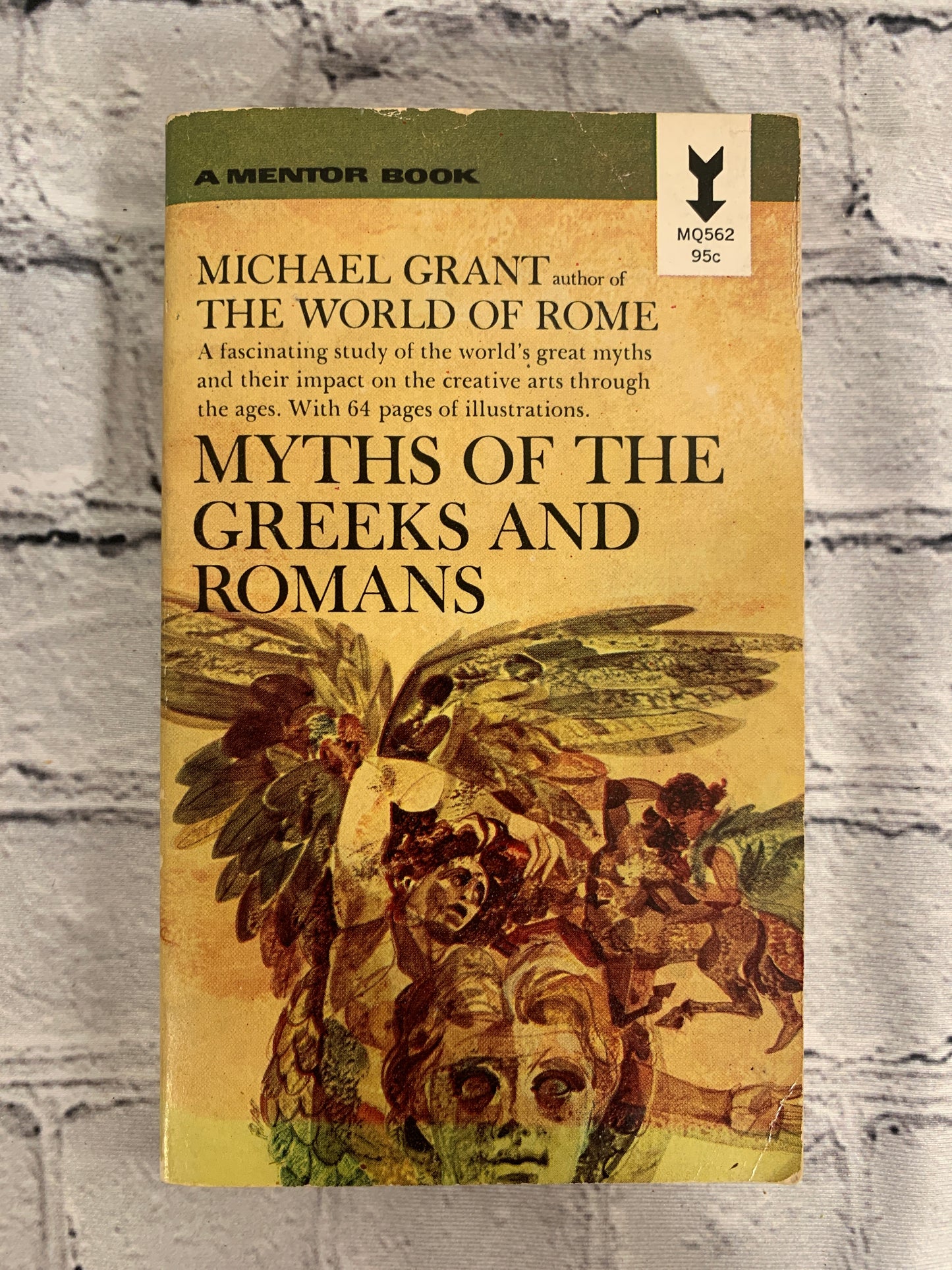 Myths of the Greeks and Romans by Michael Grant [1st Printing · 1964]