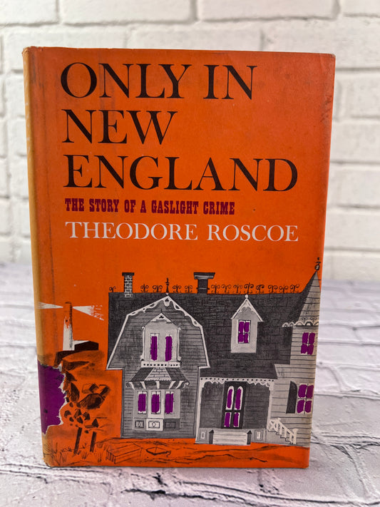 Only in New England: The Story of a Gaslight Crime by Theodore Roscoe [1959]