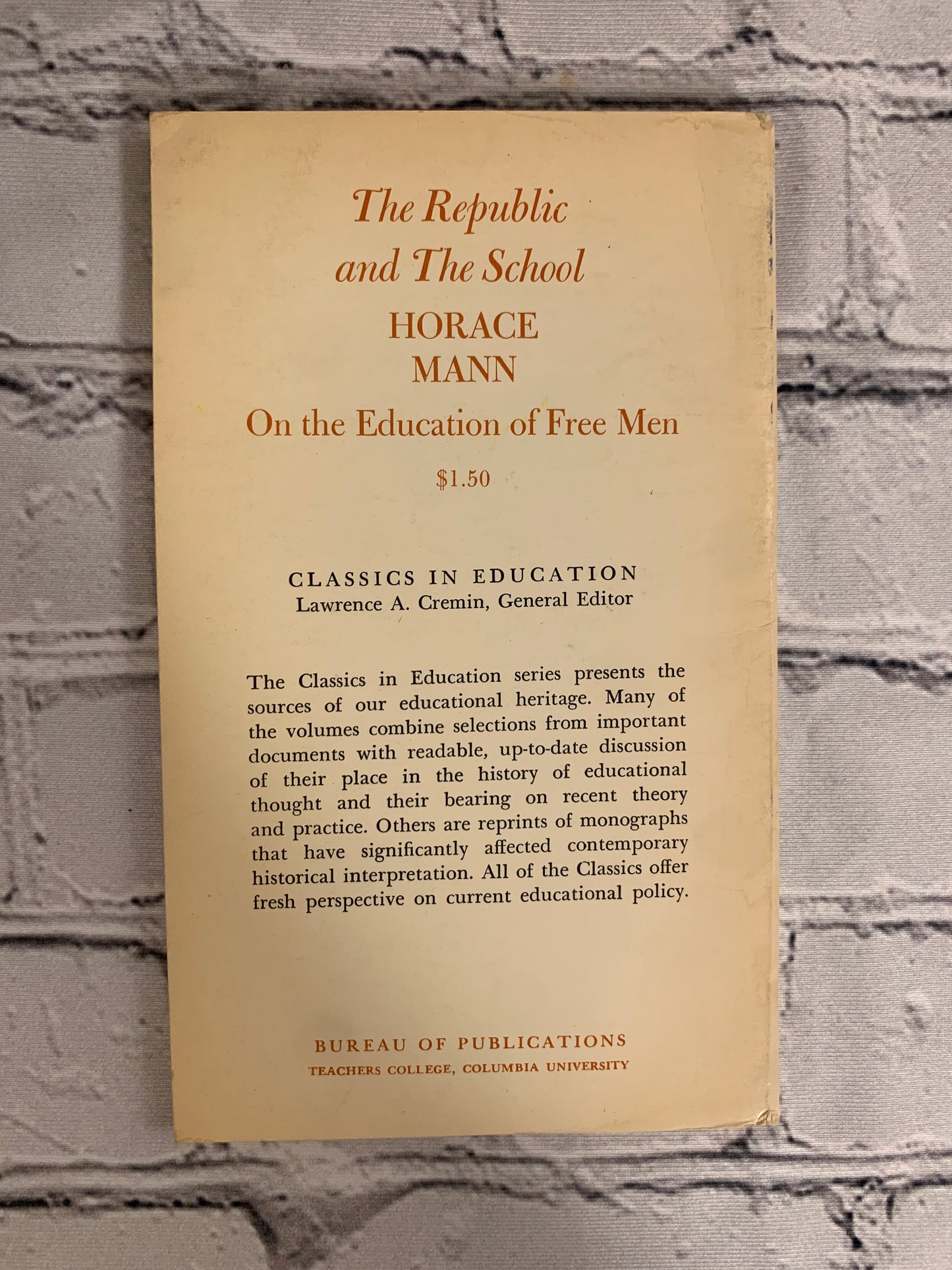 The Republic and the School: On the Education of Free Men by Horace Mann [1965]