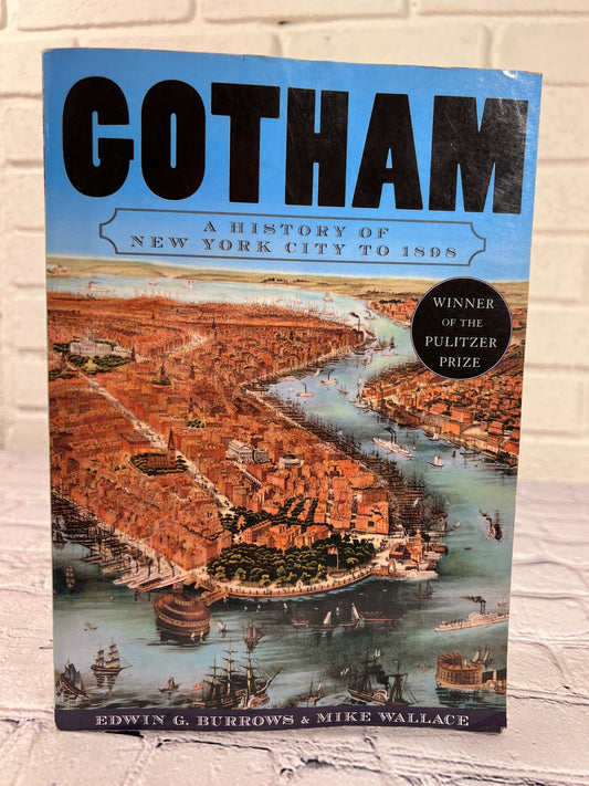 Gotham: A History of New York City to 1898 by Burrows, Edwin G., Wallace, Mike