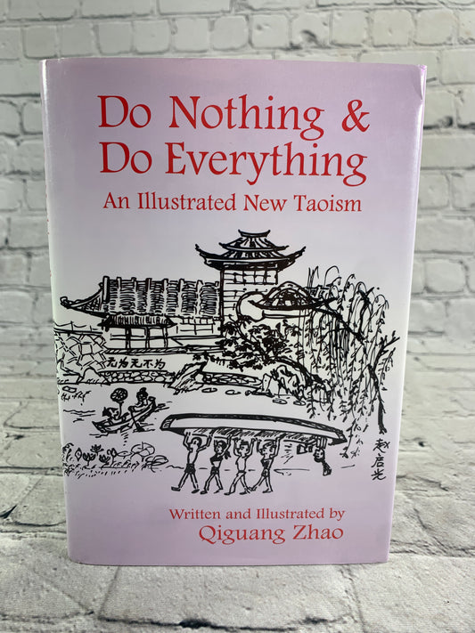 Do Nothing & Do Everything: An Illustrated New Taoism by Qiguang Zhao [2010]