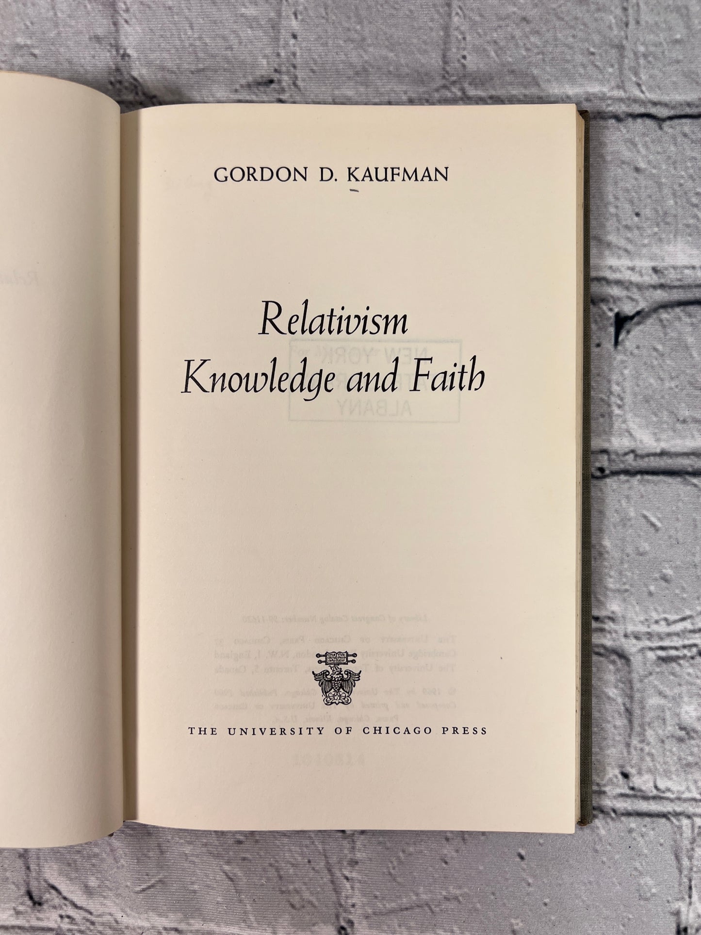 Relativism, Knowledge and Faith by Gordon D. Kaufman [1st Edition · 1960]