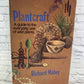 Plantcraft: A Guide to Everyday Use of WIld Plants by Richard Mabey [1977]