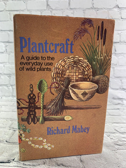 Plantcraft: A Guide to Everyday Use of WIld Plants by Richard Mabey [1977]