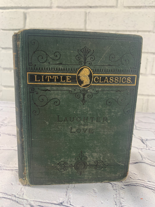 Little Classics Vol III Laughter-Love by Rossiter Johnson [1874]