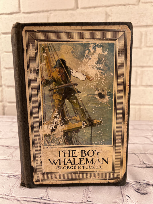 The Boy Whaleman by George Tucker [1st Edition · 1926]