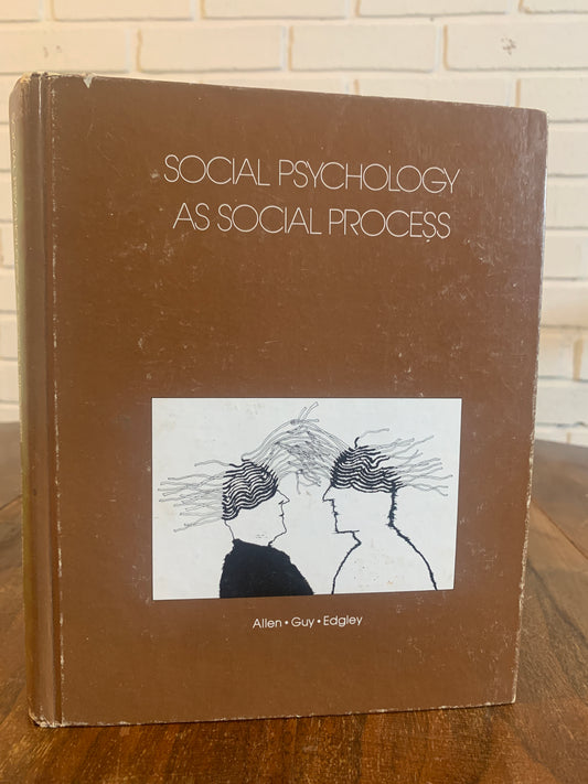 Social Psychology as Social Process by Allen, Guy, Edgley