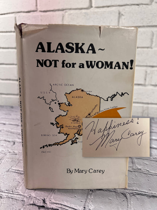 Alaska - Not for a Woman by Mary Carey [Signed · 1980]