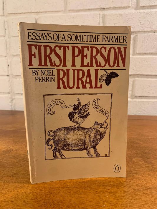 Flipped Pages First Person Rural: Essays of a Sometime Farmer by Noel Perrin [1980]