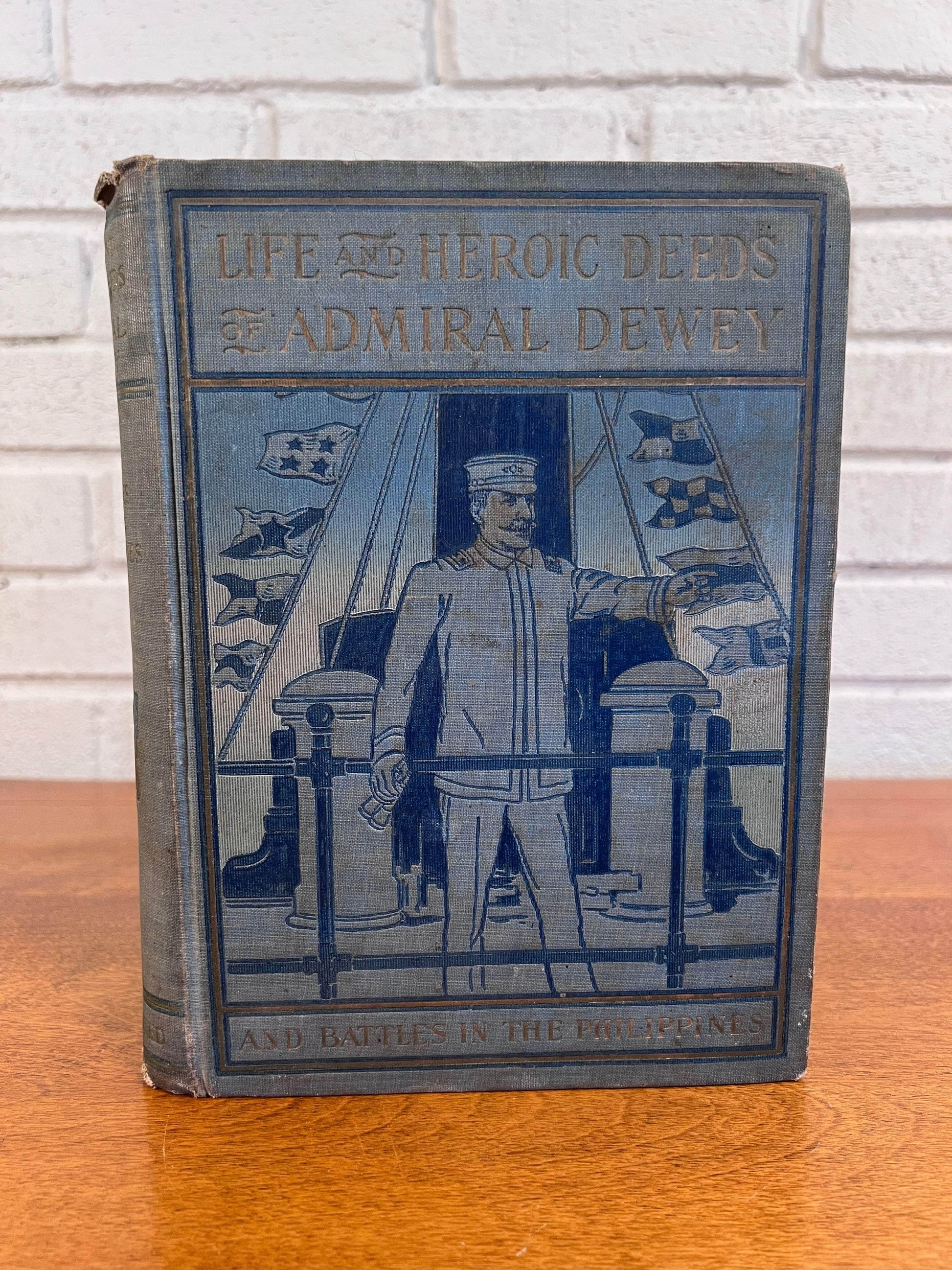 Flipped Pages Life and Heroic Deeds of Admiral Dewey and Battles in the Philippines, 1899