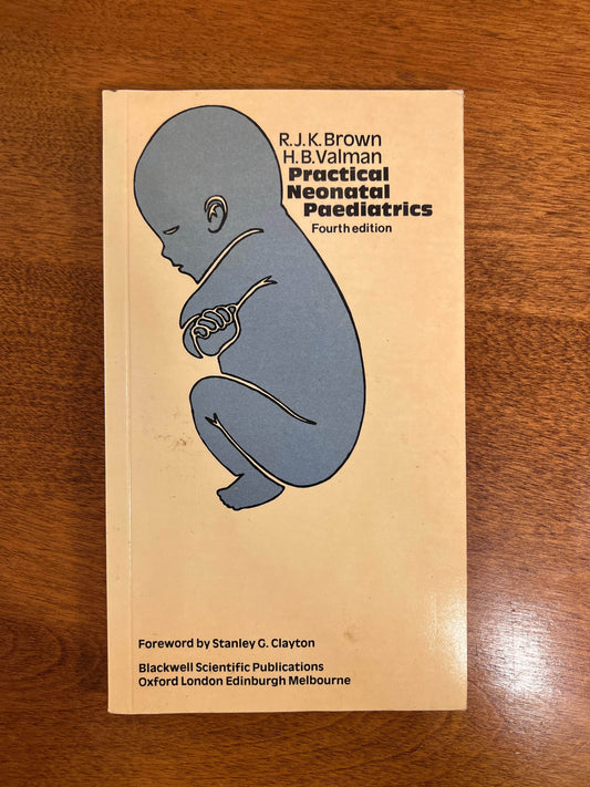 Flipped Pages Practical Neonatal Paediatrics by R. J. K. Brown and H. B. Valman 1979