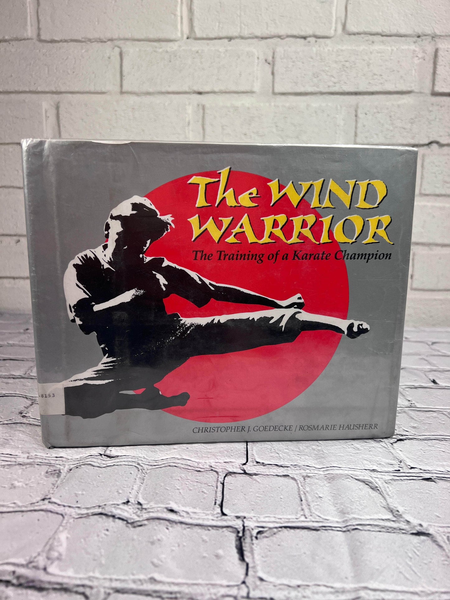 Flipped Pages Wind Warrior: The Training of a Karate Champion by Christopher J. Goedecke [1st Ed · 1992]