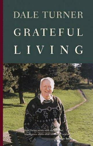 Grateful Living by Dale Turner- 1998 Hardcover.