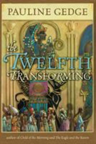 The Twelfth Transforming by Pauline Gedge Softcover