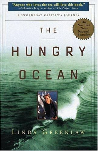 The Hungry Ocean: A Swordboat Captain's Journey by Linda Greenlaw